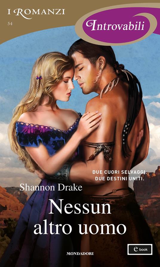 Nessun altro uomo. No other. Vol. 1 - Shannon Drake,Caterina Cartolano - ebook