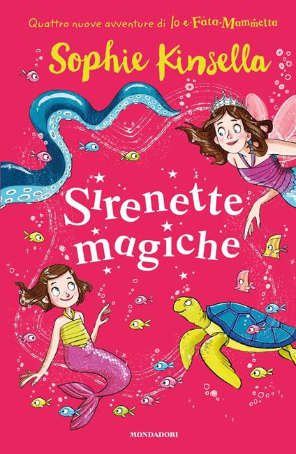 Sirenette magiche. Io e Fata Mammetta. Vol. 4 - Sophie Kinsella,Marta Kissi,Valeria Ravera - ebook