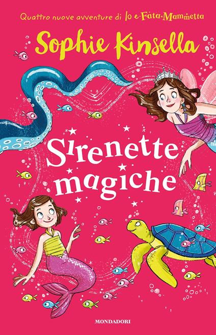 Sirenette magiche. Io e Fata Mammetta. Vol. 4 - Sophie Kinsella,Marta Kissi,Valeria Ravera - ebook