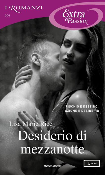 Desiderio di mezzanotte. Men of Midnight. Vol. 6 - Lisa Marie Rice,Alessia Di Giovanni - ebook