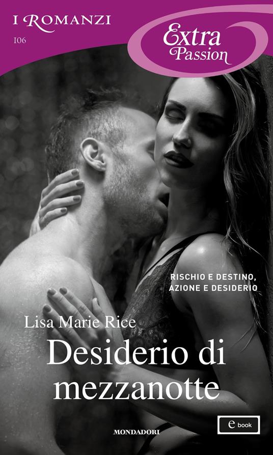 Desiderio di mezzanotte. Men of Midnight. Vol. 6 - Lisa Marie Rice,Alessia Di Giovanni - ebook