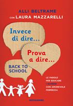 Invece di dire... Prova a dire... Le parole per educare i bambini con amorevole fermezza