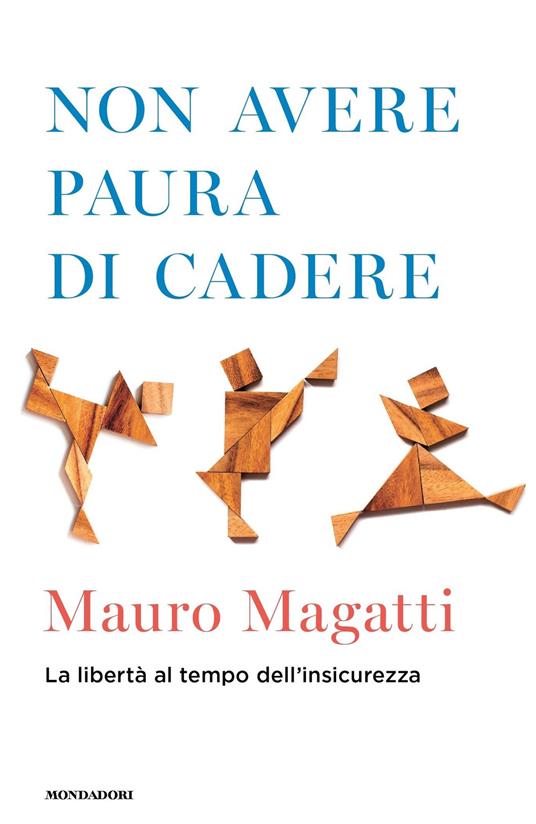 Non avere paura di cadere. La libertà al tempo dell'insicurezza - Mauro Magatti - ebook