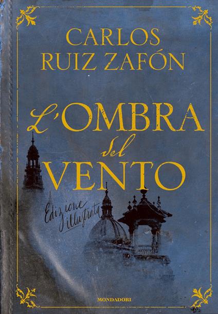 L' ombra del vento. Ediz. illustrata - Carlos Ruiz Zafón,Francesc Catalá-Roca,Lia Sezzi - ebook