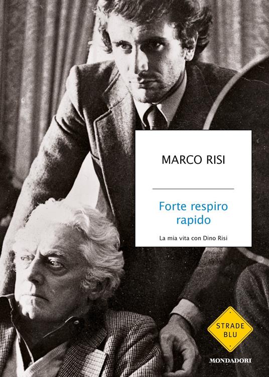 Forte respiro rapido. La mia vita con Dino Risi - Risi Marco - ebook