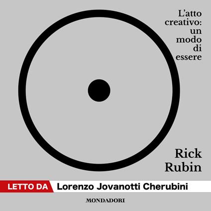 L'atto creativo - Rubin, Rick - Audiolibro