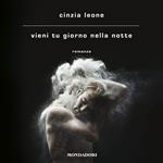 Vieni tu giorno nella notte