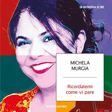 Ricordatemi come vi pare