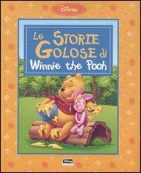 Le storie golose di Winnie the Pooh. Ediz. illustrata - copertina