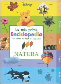 Natura. La mia prima enciclopedia con Winnie the Pooh e i suoi amici - copertina