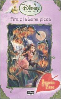 Fira e la luna piena. Fairies. Il mondo segreto di Trilli - Gail Herman - copertina