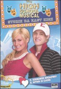 High School Musical. Storie da East High. Sognando Broadway-Questioni di cuore - copertina