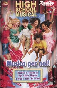 High School Musical. Musica per noi! Con gadget - copertina
