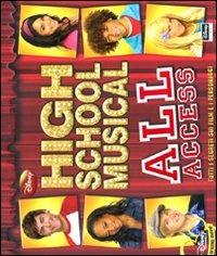 High School Musical. All access. Tutti i segreti sui film e i personaggi. Con gadget - copertina