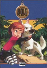 Bolt. Un eroe a quattro zampe. Ediz. illustrata - copertina