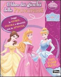 Il libro dei giochi delle principesse. Con adesivi. Ediz. illustrata - copertina