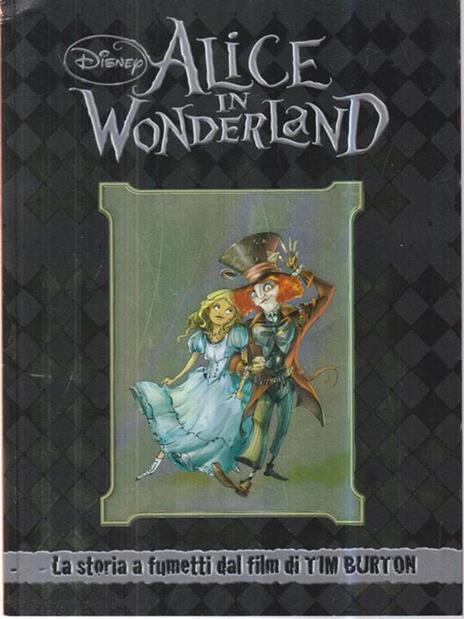 Alice in Wonderland. La storia a fumetti dal film di Tim Burton - Alessandro Ferrari,Massimiliano Narciso - copertina