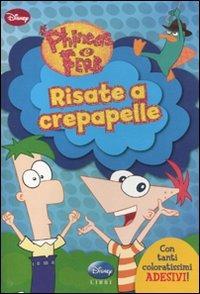 Risate a crepapelle. Phineas e Ferb. Con adesivi. Ediz. illustrata - copertina
