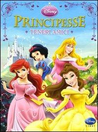 Principesse. Teneri amici. Ediz. illustrata - copertina