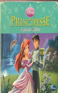 Principesse. Il piccolo delfino. Ediz. illustrata