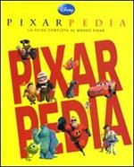 Pixarpedia. La guida completa al mondo Pixar