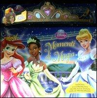 Principesse. Momenti di magia. Ediz. illustrata. Con gadget - copertina