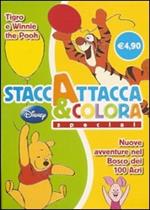 Tigro e Winnie the Pooh. Nuove avventure nel bosco dei 100 acri. Staccattacca e colora special. Ediz. illustrata