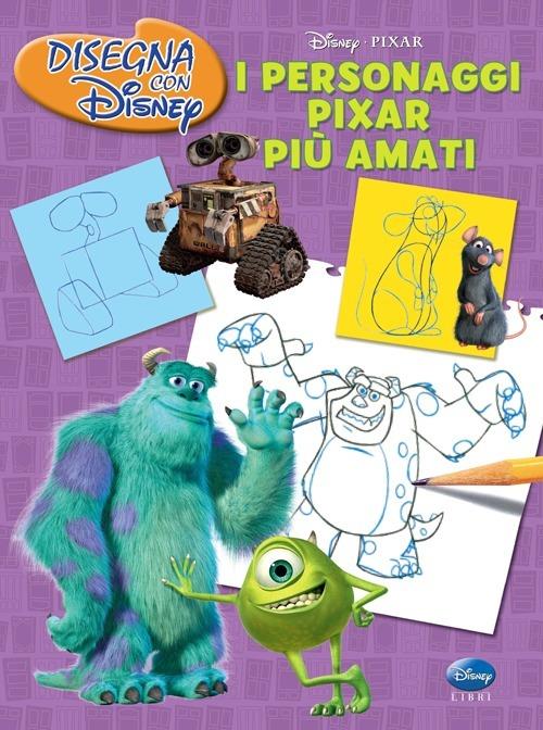 I personaggi Pixar più amati. Disegna con Disney. Ediz. illustrata - copertina