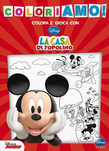 La casa di Topolino. Coloriamo! Ediz. illustrata - copertina