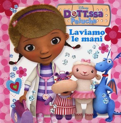 Laviamo le mani. Dott.ssa Peluche. Ediz. illustrata - Paola Beretta,Tea Orsi - copertina