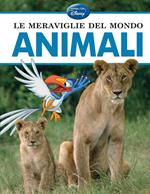 Le meraviglie del mondo. Animali