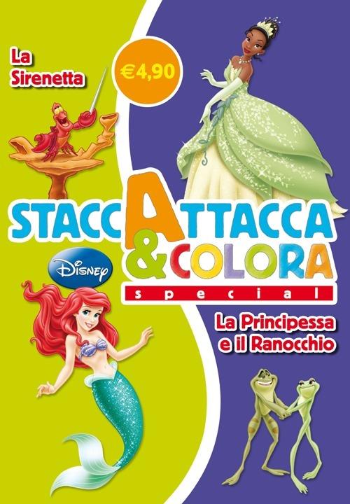 La Sirenetta-La Principessa e il Ranocchio. Staccattacca e colora special. Con adesivi. Ediz. illustrata - copertina