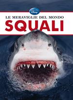 Le meraviglie del mondo. Squali