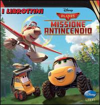 Planes 2. Missione antincendio. Ediz. illustrata - Augusto Macchetto - copertina