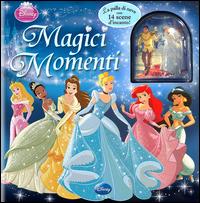 Magici momenti. Disney princess. Ediz. illustrata. Con gadget - copertina