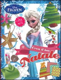 Crea il tuo Natale. Frozen. Con gadget - Libro - Disney Libri - Crea la  festa