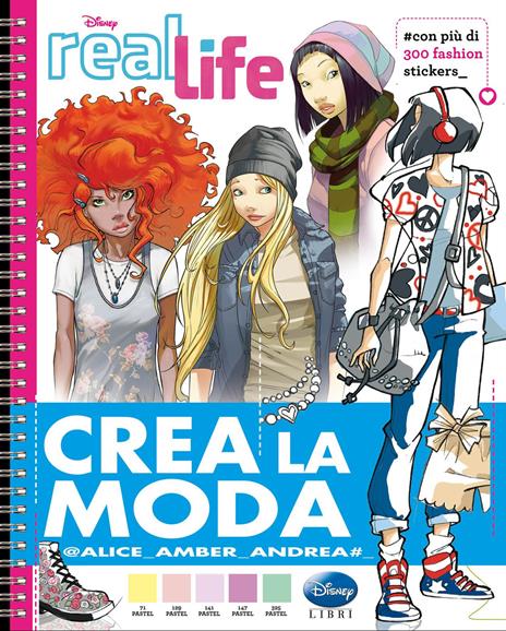 Crea la moda. Real life. Ediz. illustrata - copertina