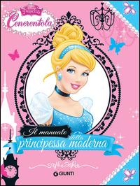 Cenerentola. Il manuale della principessa moderna. Ediz. illustrata - Valentina Camerini - copertina