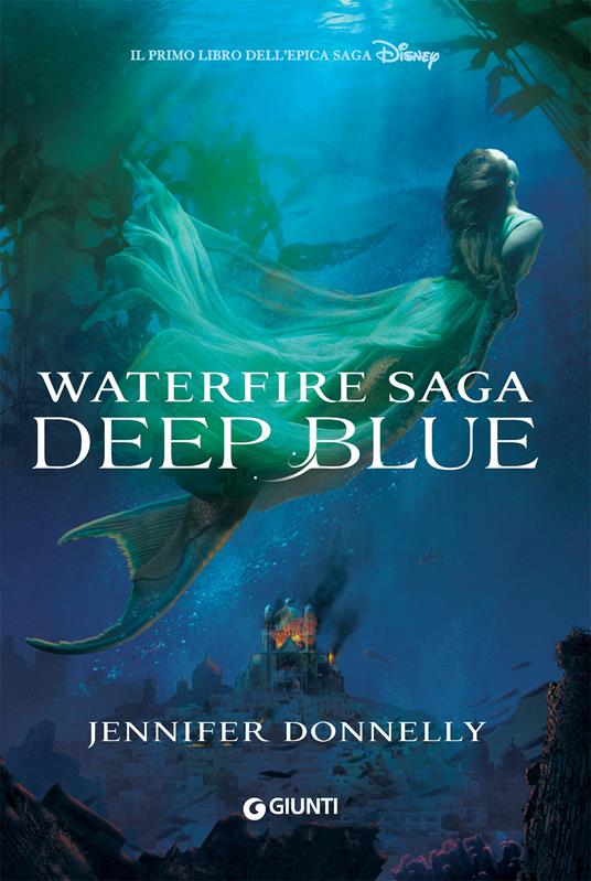 Deep Blue. Waterfire saga - Jennifer Donnelly,Marina Migliavacca Marazza - ebook