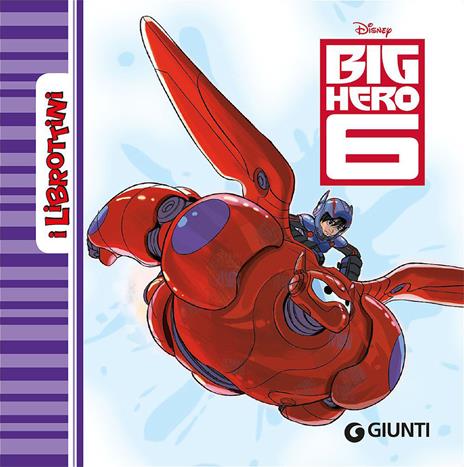Big Hero 6. Ediz. illustrata - copertina