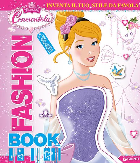 Fashion book. Cenerentola. Disney princess. Con adesivi - copertina