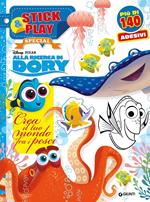 Crea il tuo mondo fra i pesci. Alla ricerca di Dory. Stick & play special. Ediz. illustrata