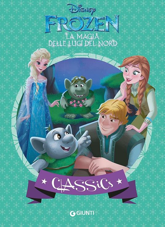 La magia delle luci del Nord. Frozen - Libro - Disney Libri