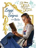 La Bella e la Bestia. Il film. Leggi e sogna