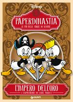 L' impero dell'oro. I capolavori di Carl Barks. Paperdinastia. Le più belle storie di sempre