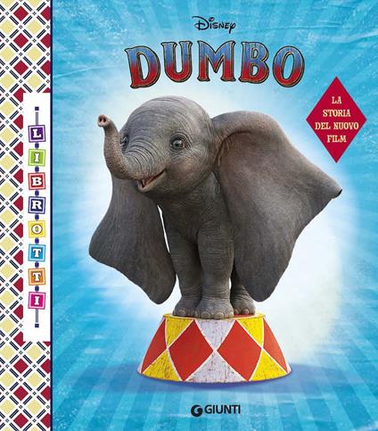Dumbo. La storia del nuovo film. Librotti - copertina