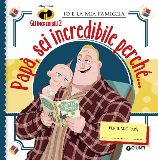 Papà, sei incredibile perché... Gli incredibili 2. Io e la mia famiglia - copertina