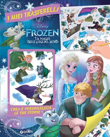 Frozen. La magia delle luci del Nord. I miei trasferelli. Crea e personalizza le tue storie. Ediz. a colori - copertina