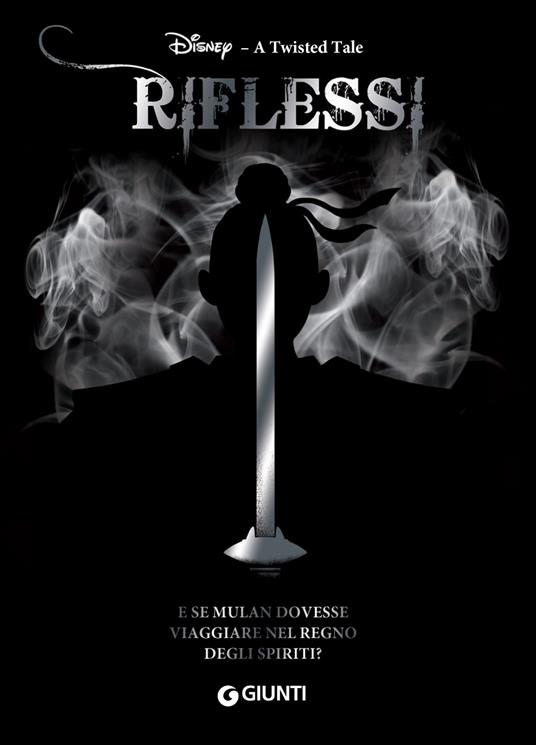 Riflessi. E se Mulan dovesse viaggiare nel Regno degli Spiriti? A twisted tale - Elizabeth Lim,Anna Caterina Forastieri - ebook