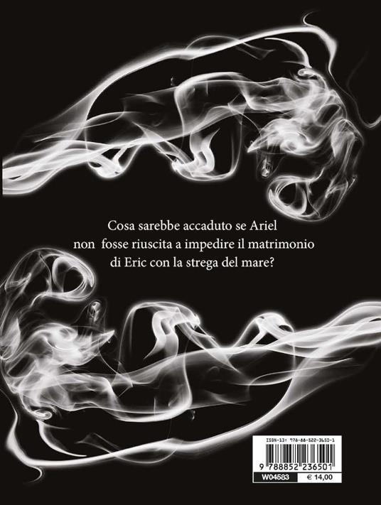 Parte del tuo mondo. E se Ariel non avesse sconfitto Ursula? A twisted tale - Liz Braswell - 3